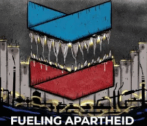 shows the Chevron logo as teeth dripping and says Fueling Apartheid